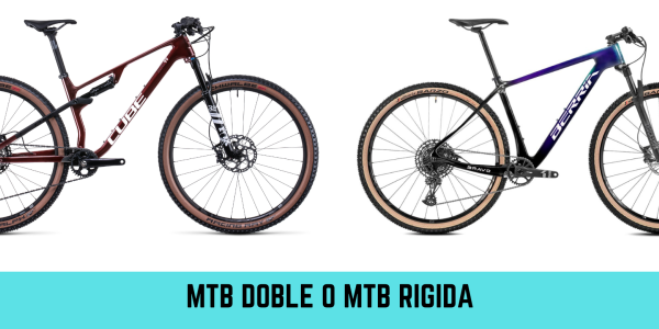 ¿Bicicleta MTB Rígida o  Doble Suspensión?